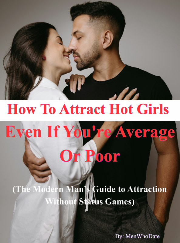 How To Attract Hot Girls Even If You're Average Or Poor